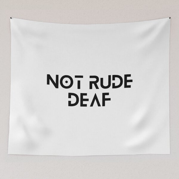 Item preview, Not rude, deaf designed and sold by AMERZAGUE DESIGN.