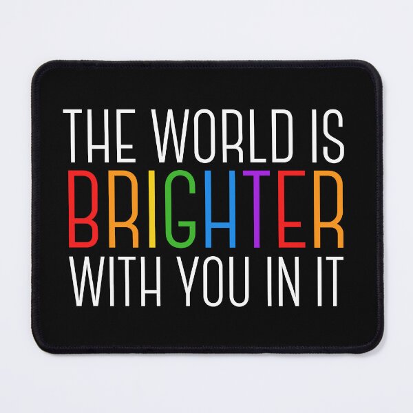 Item preview, The World is Brighter with You In It | Motivational Quote designed and sold by Epic Love Designs.