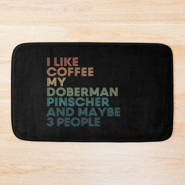 Item preview, I Like Coffee My Doberman Pinscher And Maybe 3 People designed and sold by kindxinn.