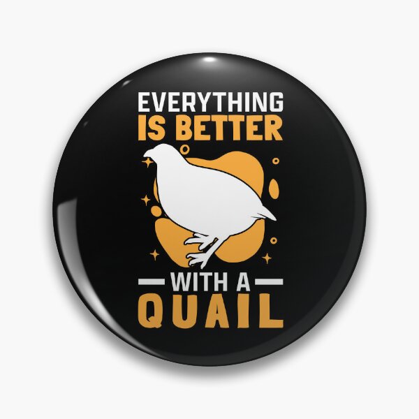 Item preview, Everything is better with quail Quail breeders designed and sold by madgrfx.