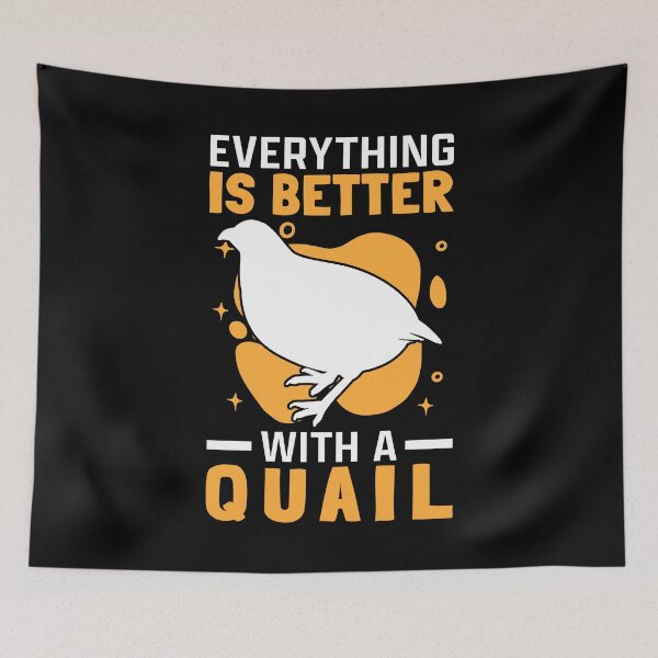 Item preview, Everything is better with quail Quail breeders designed and sold by madgrfx.