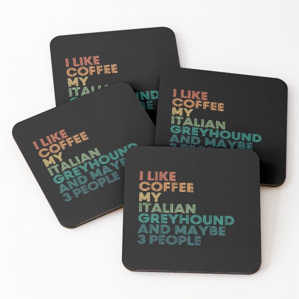 Item preview, I Like Coffee My Italian Greyhound And Maybe 3 People designed and sold by kindxinn.