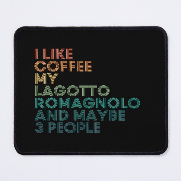 Item preview, I Like Coffee My Lagotto Romagnolo And Maybe 3 People designed and sold by kindxinn.