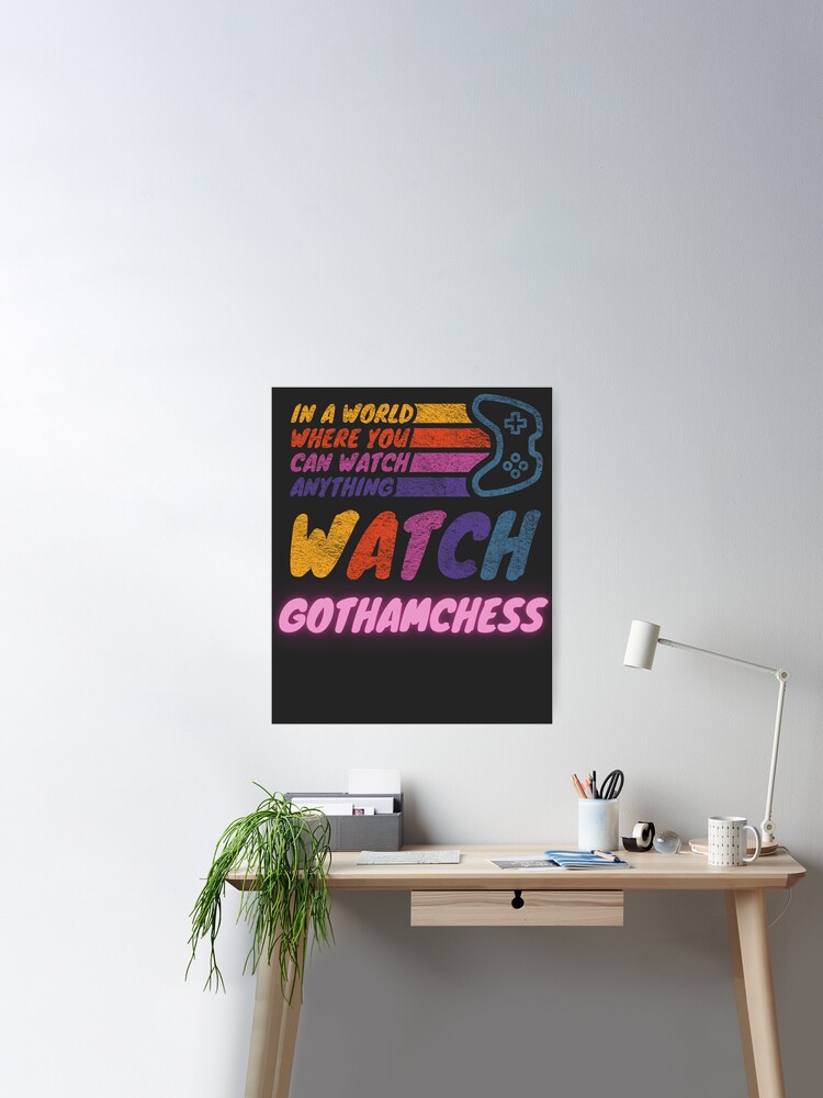 Watch GothamChess twitch streamer r Poster for Sale by LAST WEEK'S  STOLEN AESTHETICS