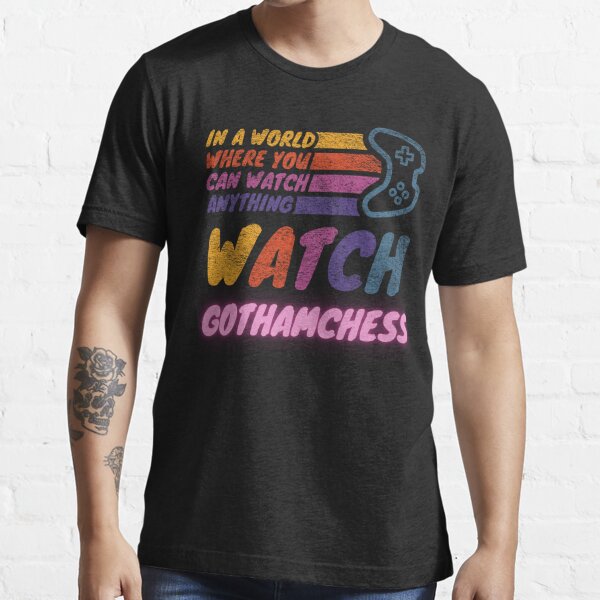 Watch GothamChess twitch streamer r Essential T-Shirt for Sale by  LAST WEEK'S STOLEN AESTHETICS