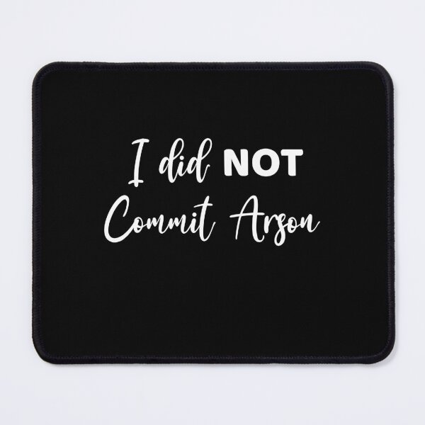 Item preview, i did not commit arson designed and sold by damone7.