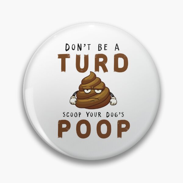 Item preview, DON'T BE A TURD. SCOOP YOUR DOG'S POOP Funny tshirt gift for dog owner designed and sold by GhostAmine.