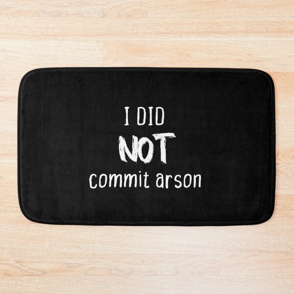 Item preview, i did not commit arson designed and sold by damone7.