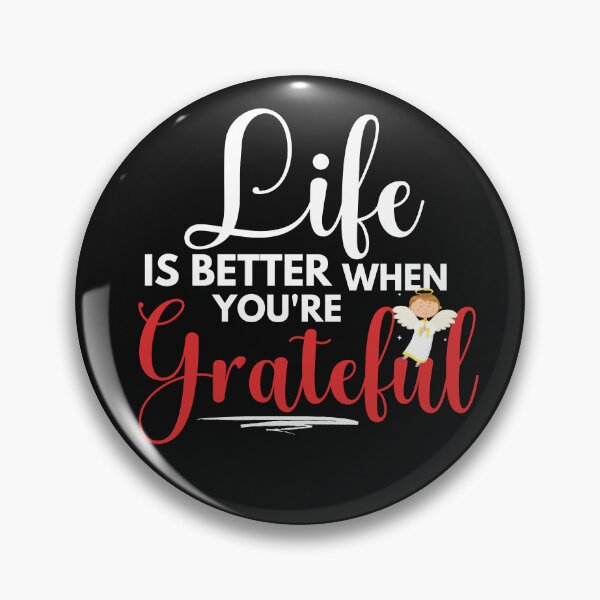 Item preview, Life Is Better When You're Grateful designed and sold by cadillacmt.