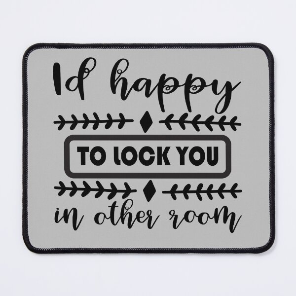 Item preview, happy to lock you in other room dog lover puppy funny animal  designed and sold by NAZIMNADIR.