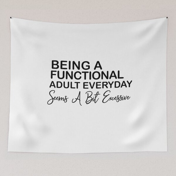 Item preview, Being A Functional Adult Everyday Seems A Bit Excessive , Day Drinking , Sarcastic , Funny Womens  designed and sold by Every Pet  Shirts.