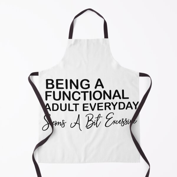 Item preview, Being A Functional Adult Everyday Seems A Bit Excessive , Day Drinking , Sarcastic , Funny Womens designed and sold by Every Pet Shirts.