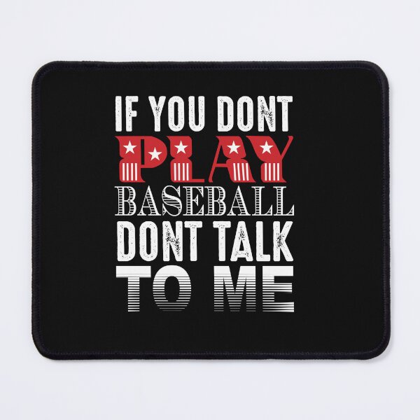 Item preview, if you dont play baseball, baseball gift designed and sold by lapolonaise.
