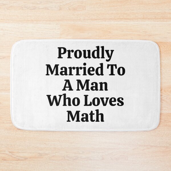 Item preview, Proudly Married To A Man Who Loves Math - Funny Math  designed and sold by usaworld.