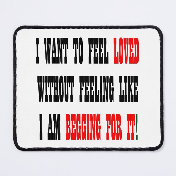 Item preview, I want to feel loved designed and sold by IVEKDESIGN.