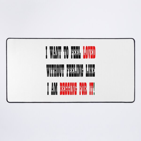 Item preview, I want to feel loved designed and sold by IVEKDESIGN.