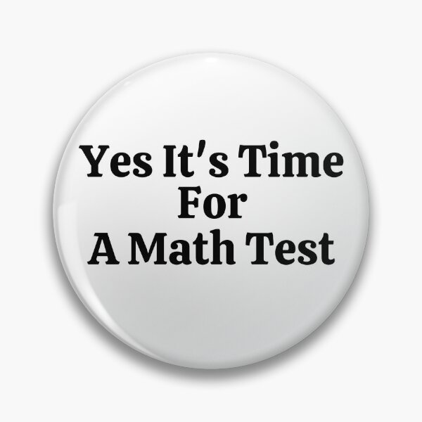 Item preview, Yes It's Time For A Math Test - Funny Math  designed and sold by usaworld.