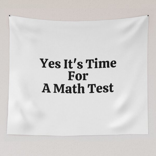 Item preview, Yes It's Time For A Math Test - Funny Math  designed and sold by usaworld.