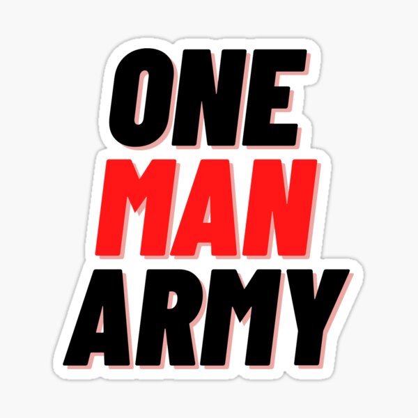 One Man Army Stickers For Sale Redbubble