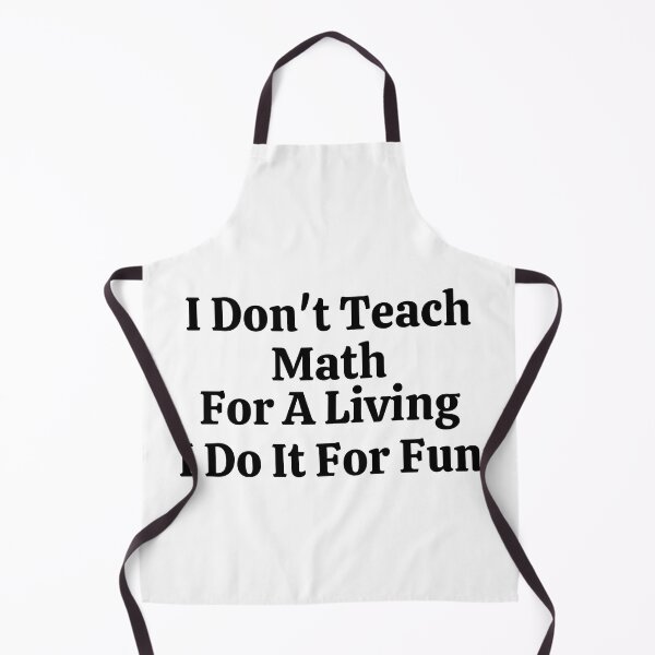 Item preview, I Don't Teach Math For A Living I Do It For Fun - Funny Math  designed and sold by usaworld.