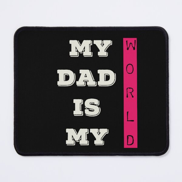 Item preview, My Dad Is My World designed and sold by ZubiyaArt.