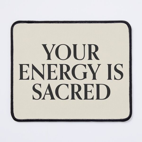 Item preview, Your Energy Is Sacred Quote designed and sold by sarahgloria.