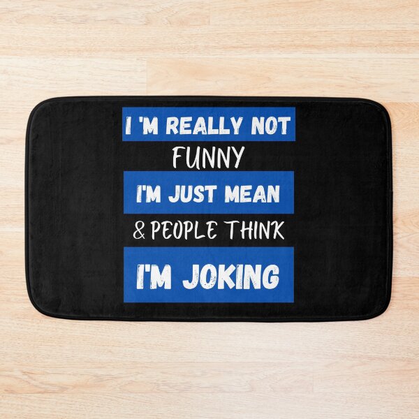Item preview, I 'm Really Not Funny , I'm Just Mean &, People Think I'm Joking designed and sold by AMERZAGUE DESIGN.