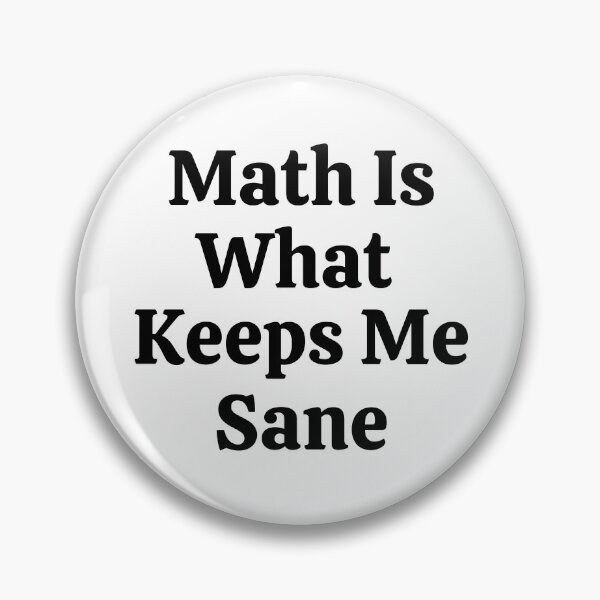 Item preview, Math Is What Keeps Me Sane - Funny Math  designed and sold by usaworld.