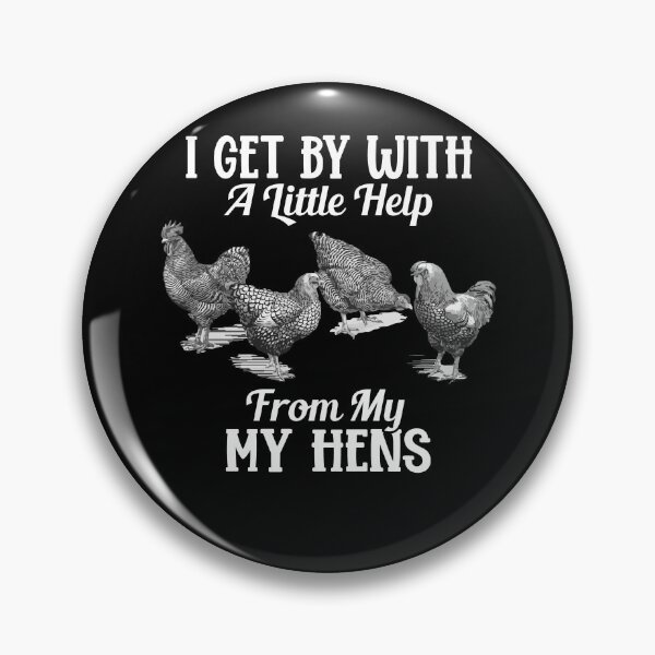 Item preview, I Get By With a Little Help From My Hens Funny Chicken Lover designed and sold by Dressed For  Duty.