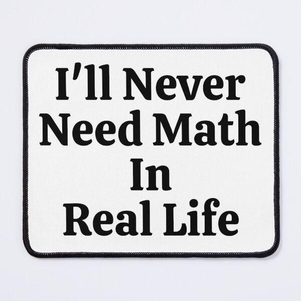 Item preview, I'll Never Need Math In Real Life - Funny Math  designed and sold by usaworld.