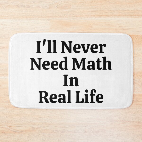 Item preview, I'll Never Need Math In Real Life - Funny Math  designed and sold by usaworld.