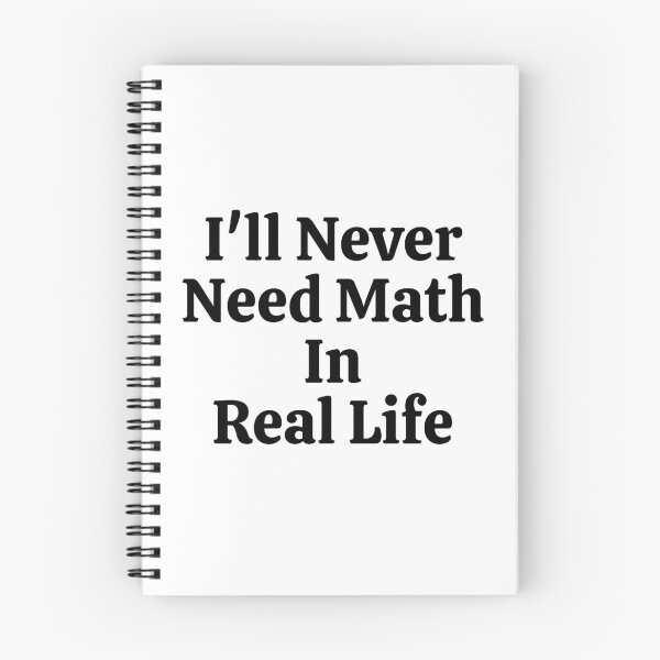Item preview, I'll Never Need Math In Real Life - Funny Math  designed and sold by usaworld.