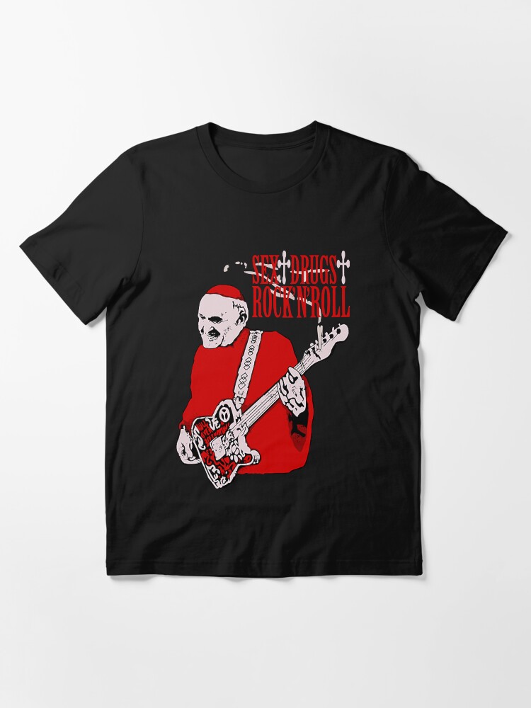 Sex, Drugs and Rock N Roll pope