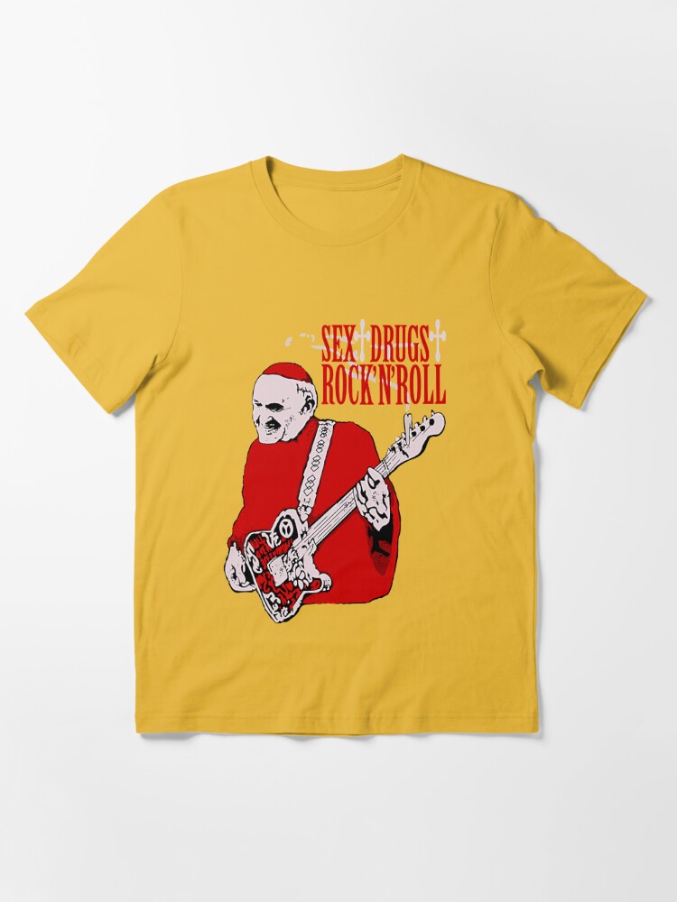 Rock and Roll Shirt – Sex, Drugs And Rock N' Roll Pope T Shirt – Clothes  For Chill People