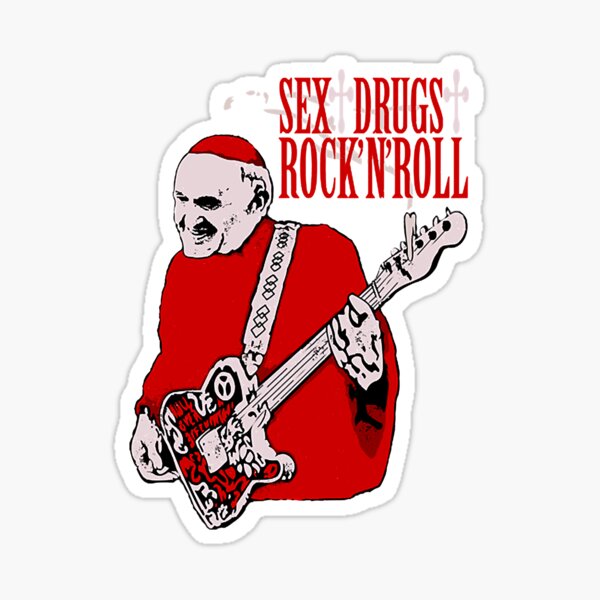 Sex, Drugs and Rock N Roll pope Sticker