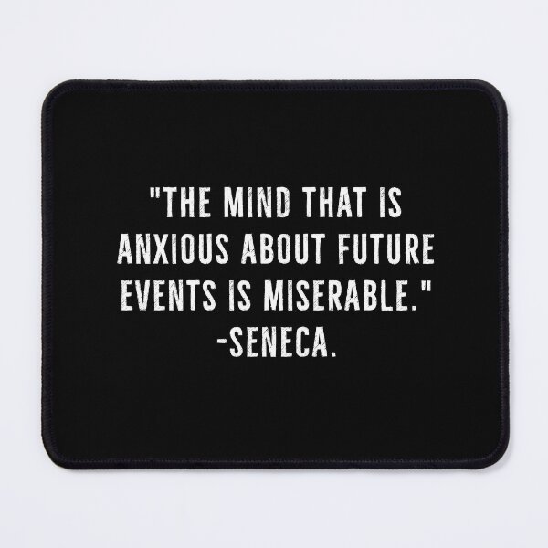Item preview, Anxious About Future, Miserable Mind- Seneca designed and sold by PhilosophyWear.