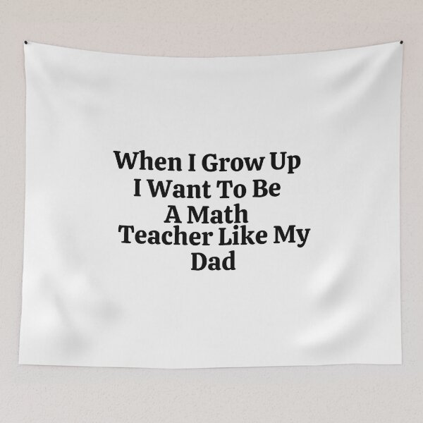 Item preview, When I Grow Up I Want To Be A Math Teacher Like My Dad - Funny Math  designed and sold by usaworld.