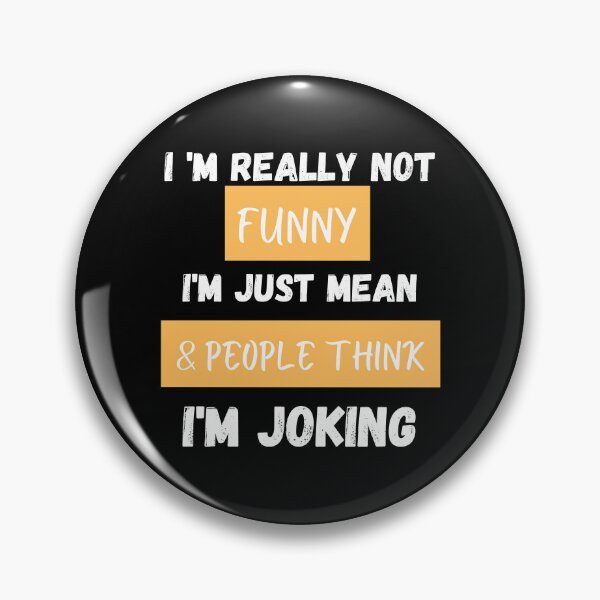 Item preview,  I 'm Really Not Funny , I'm Just Mean &, People Think I'm Joking designed and sold by AMERZAGUE DESIGN.