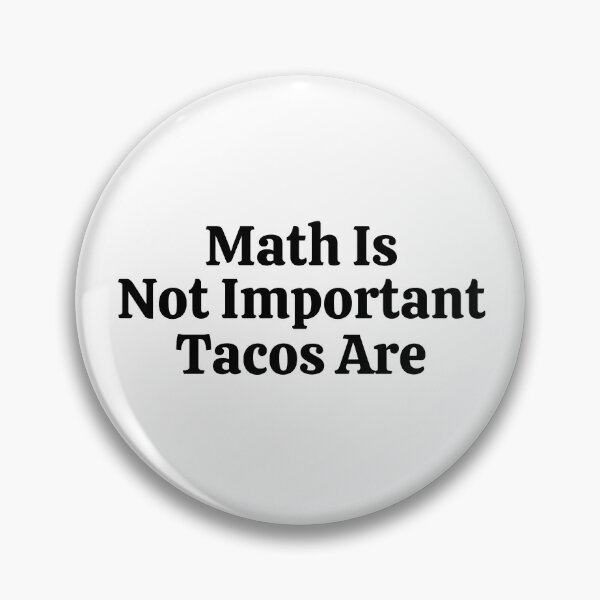 Item preview, Math Is Not Important Tacos Are - Funny Math  designed and sold by usaworld.