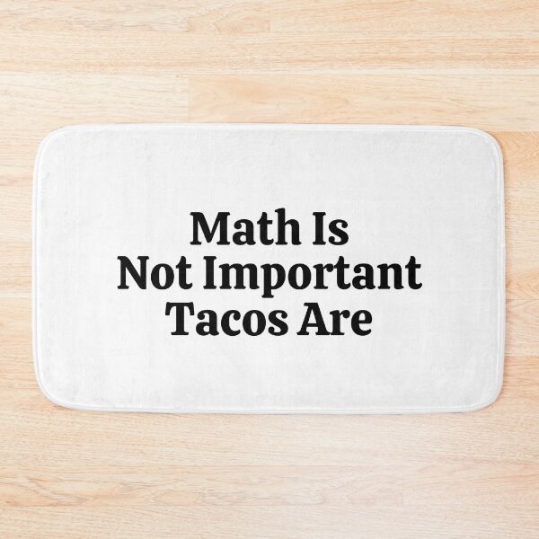 Item preview, Math Is Not Important Tacos Are - Funny Math  designed and sold by usaworld.