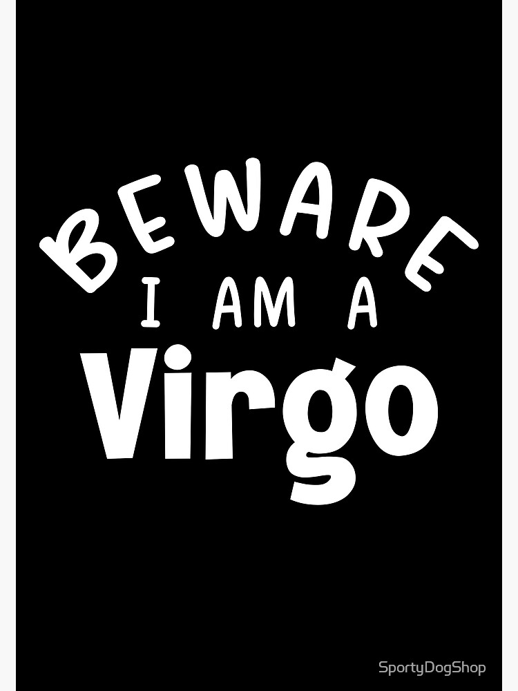 I Am A Virgo My Sign Is Virgo Poster