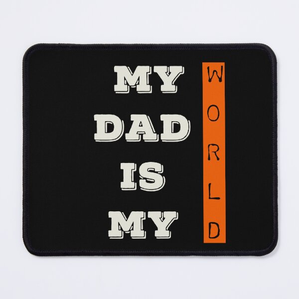 Item preview, My Dad Is My World designed and sold by ZubiyaArt.