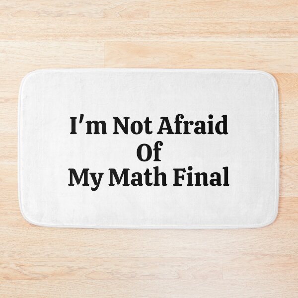 Item preview, I'm Not Afraid Of My Math Final - Funny Math  designed and sold by usaworld.