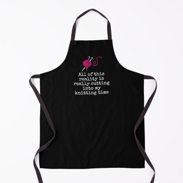 Item preview, All Of This Reality Is Really Cutting Into My Knitting Time designed and sold by AliSupply.