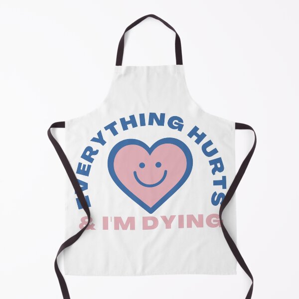 Item preview, Everything Hurts and I'm Dying designed and sold by bridglet.