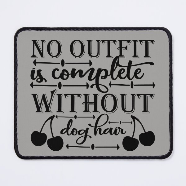 Item preview, no outfit is complete without dog hair dog lover puppy  designed and sold by NAZIMNADIR.
