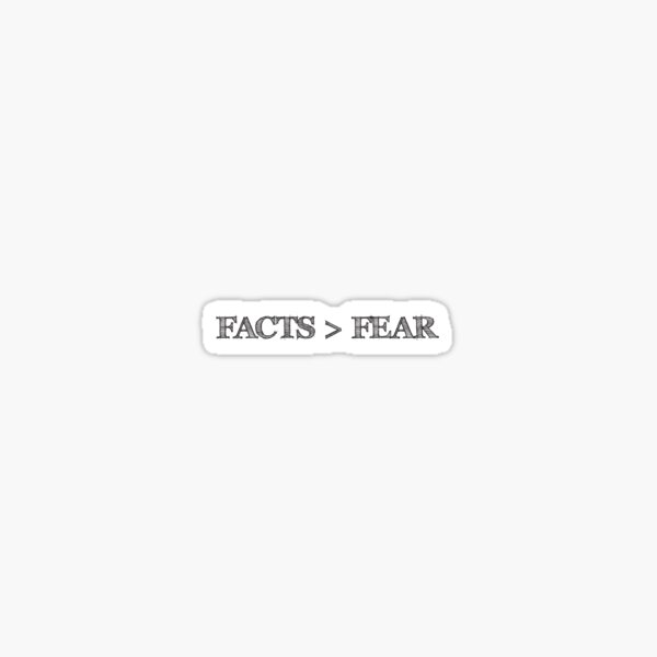 Item preview, Facts are Greater than Fear designed and sold by Singing Owl Crafts.