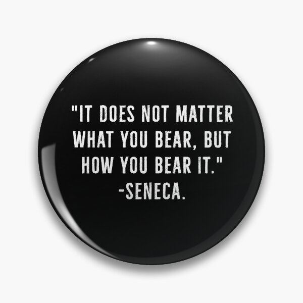 Item preview, How You Bear It Matters | Seneca Quotes designed and sold by PhilosophyWear.
