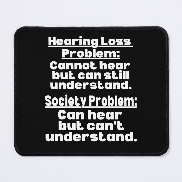 Item preview, Hard of Hearing Support, Hearing Loss quote, Hearing impaired awareness, Hearing aid, Deaf, sign language ASL, Hard of hearing Gift designed and sold by ILLTOOCHILL.