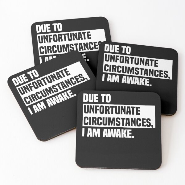 Item preview, Due to unfortunate circumstances, I am awake. designed and sold by AuthenticKick.